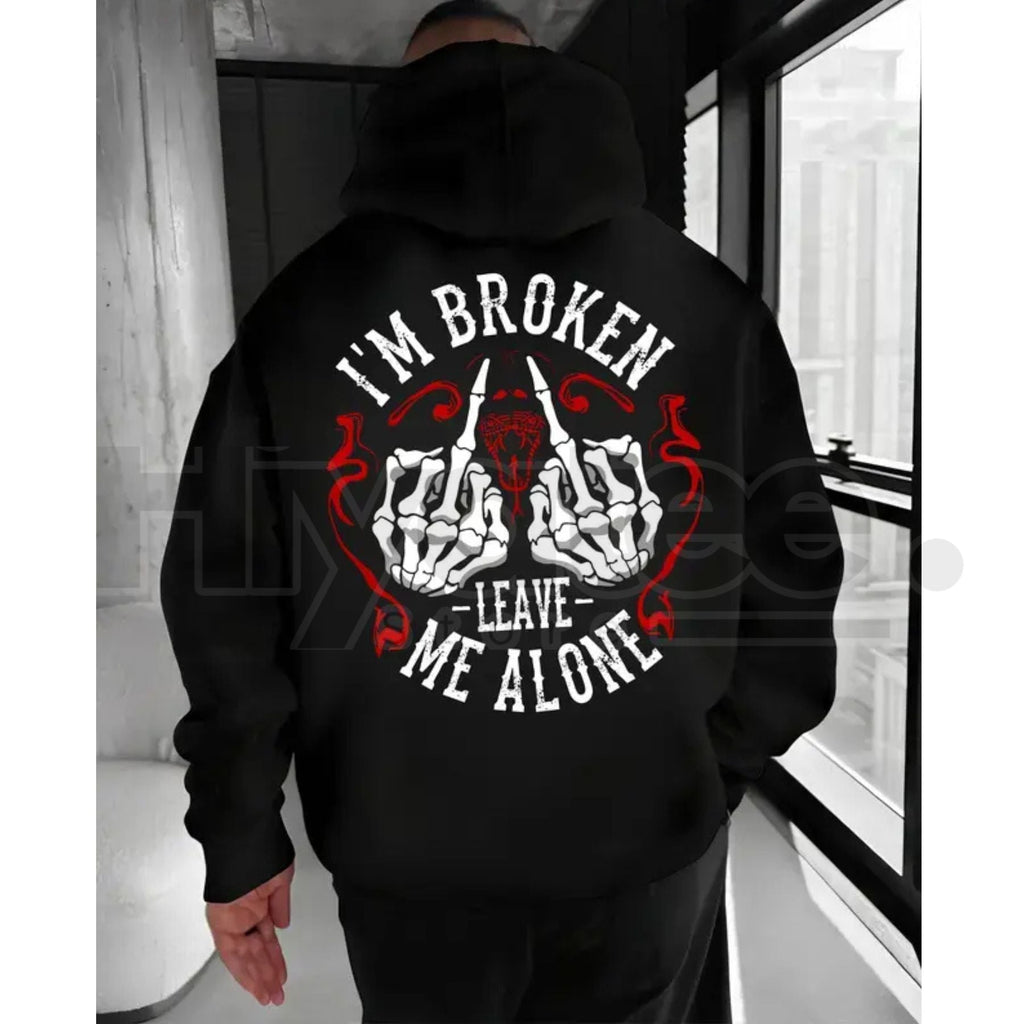 "I’m Broken Leave Me Alone" Hoodie